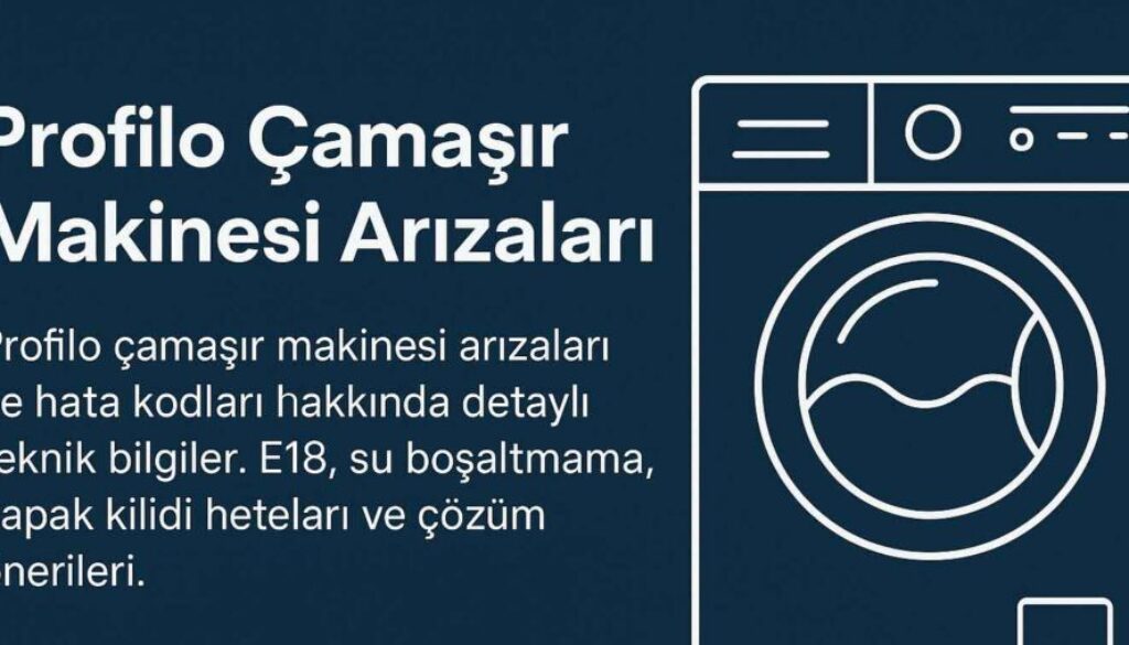 profilo-camasir-makinesi-arizalari